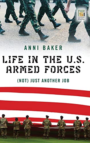 Life in the U.S. Armed Forces: (Not) Just Another Job (Praeger Security International)