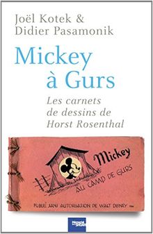 Mickey à Gurs : les carnets de dessins de Horst Rosenthal