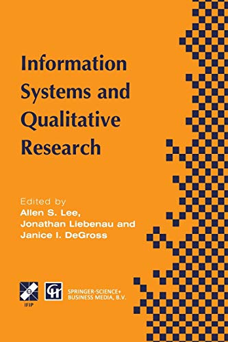 Information Systems and Qualitative Research: Proceedings of the IFIP TC8 WG 8.2 International Conference on Information Systems and Qualitative . . . ... in Information and Communication Technology)