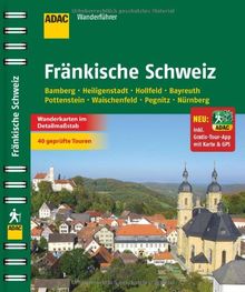 ADAC Wanderführer Fränkische Schweiz inklusive Gratis Tour App: Bamberg Heiligenstadt Hollfeld Bayreuth Pottenstein Waischenfeld Pegnitz Nürnberg
