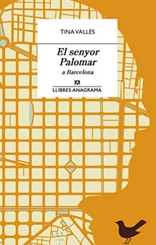 El senyor Palomar a Barcelona (Llibres Anagrama, Band 86)