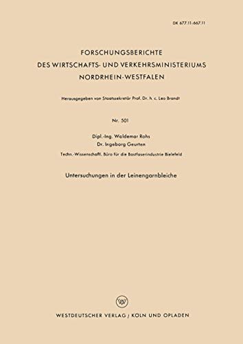 Untersuchungen in der Leinengarnbleiche (Forschungsberichte des Wirtschafts- und Verkehrsministeriums Nordrhein-Westfalen) (German Edition) ... Nordrhein-Westfalen, 501, Band 501)