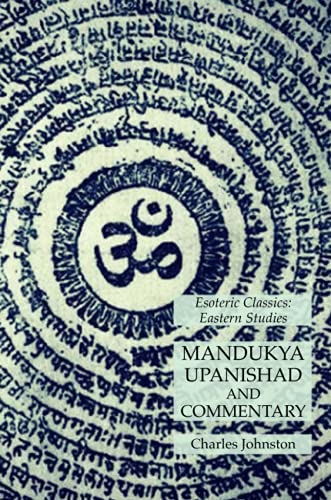 Mandukya Upanishad and Commentary: Esoteric Classics: Eastern Studies