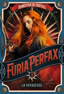 Furia Perfax. Vol. 2. La voyageuse