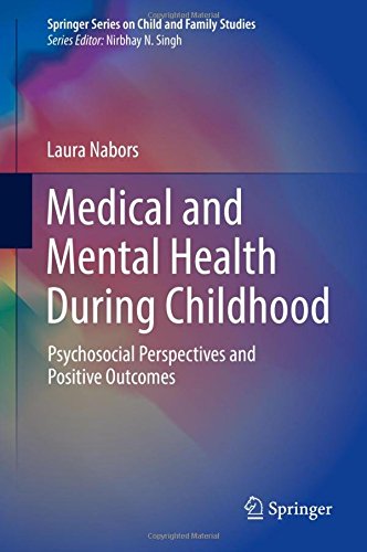 Medical and Mental Health During Childhood: Psychosocial Perspectives and Positive Outcomes (Springer Series on Child and Family Studies)