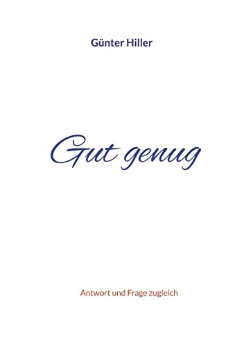 Gut genug: Antwort und Frage zugleich