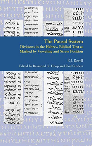 The Pausal System: Divisions in the Hebrew Biblical Text as Marked by Voweling and Stress Position. Edited by Raymond de Hoop and Paul Sanders