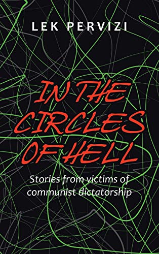 In the Circles of Hell: Stories from Victims of Communist Dictatorship