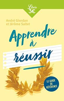 Apprendre à réussir : le guide de référence