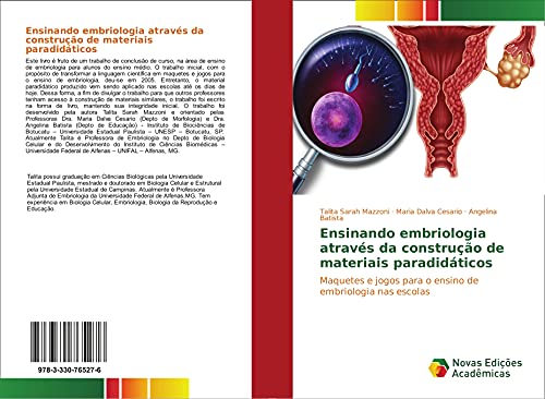 Ensinando embriologia através da construção de materiais paradidáticos: Maquetes e jogos para o ensino de embriologia nas escolas