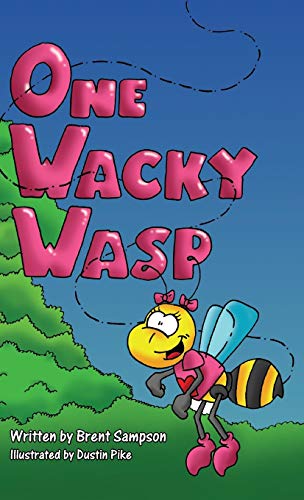 One Wacky Wasp: The Perfect Children's Book for Kids Ages 3-6 Who Are Learning To Read