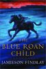 The Blue Roan Child