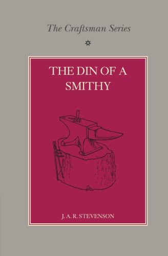 Stevenson, J. A. R. The Craftsman Series, The Din Of A Smithy