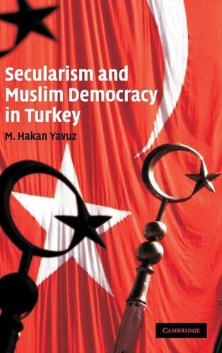 Secularism and Muslim Democracy in Turkey (Cambridge Middle East Studies, Band 28)