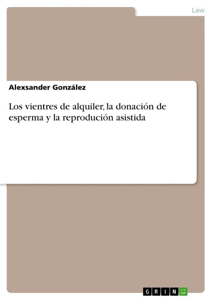 Los vientres de alquiler, la donación de esperma y la reprodución asistida