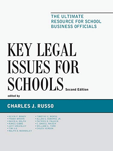 Key Legal Issues for Schools: The Ultimate Resource for School Business Officials: The Ultimate Resource for School Business Officials, 2nd Edition