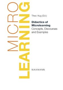 Didactics of Microlearning: Concepts, Discourses and Examples