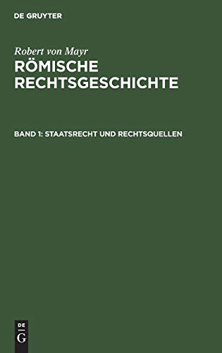 Staatsrecht und Rechtsquellen (Robert von Mayr: Römische Rechtsgeschichte)