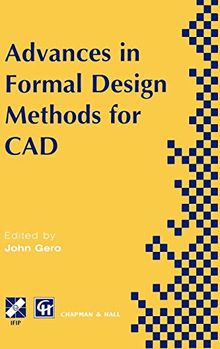 Advances in Formal Design Methods for CAD: Proceedings of the IFIP WG5.2 Workshop on Formal Design Methods for Computer-Aided Design, June 1995 (IFIP ... in Information and Communication Technology)