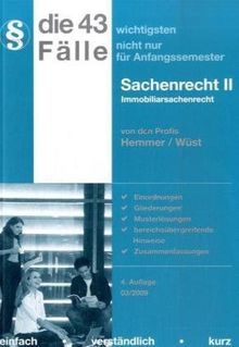 die 43 wichtigsten Fälle zum Immobiliarsachenrecht. Sachenrecht II