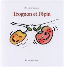 Trognon et Pépin