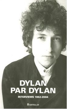 Dylan par Dylan : interviews 1962-2004