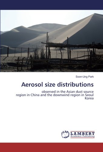 Aerosol size distributions: observed in the Asian dust source region in China and the downwind region in Seoul Korea