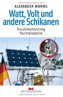 Watt, Volt und andere Schikanen: Troubleshooting Yachtelektrik