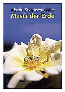 Irische Segenswünsche: Musik der Erde