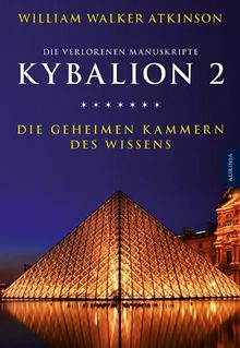 Kybalion 2 - Die geheimen Kammern des Wissens: Die verlorenen Manuskripte