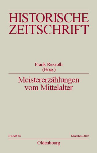 Meistererzählungen vom Mittelalter: Epochenimaginationen und Verlaufsmuster in der Praxis mediävistischer Disziplinen