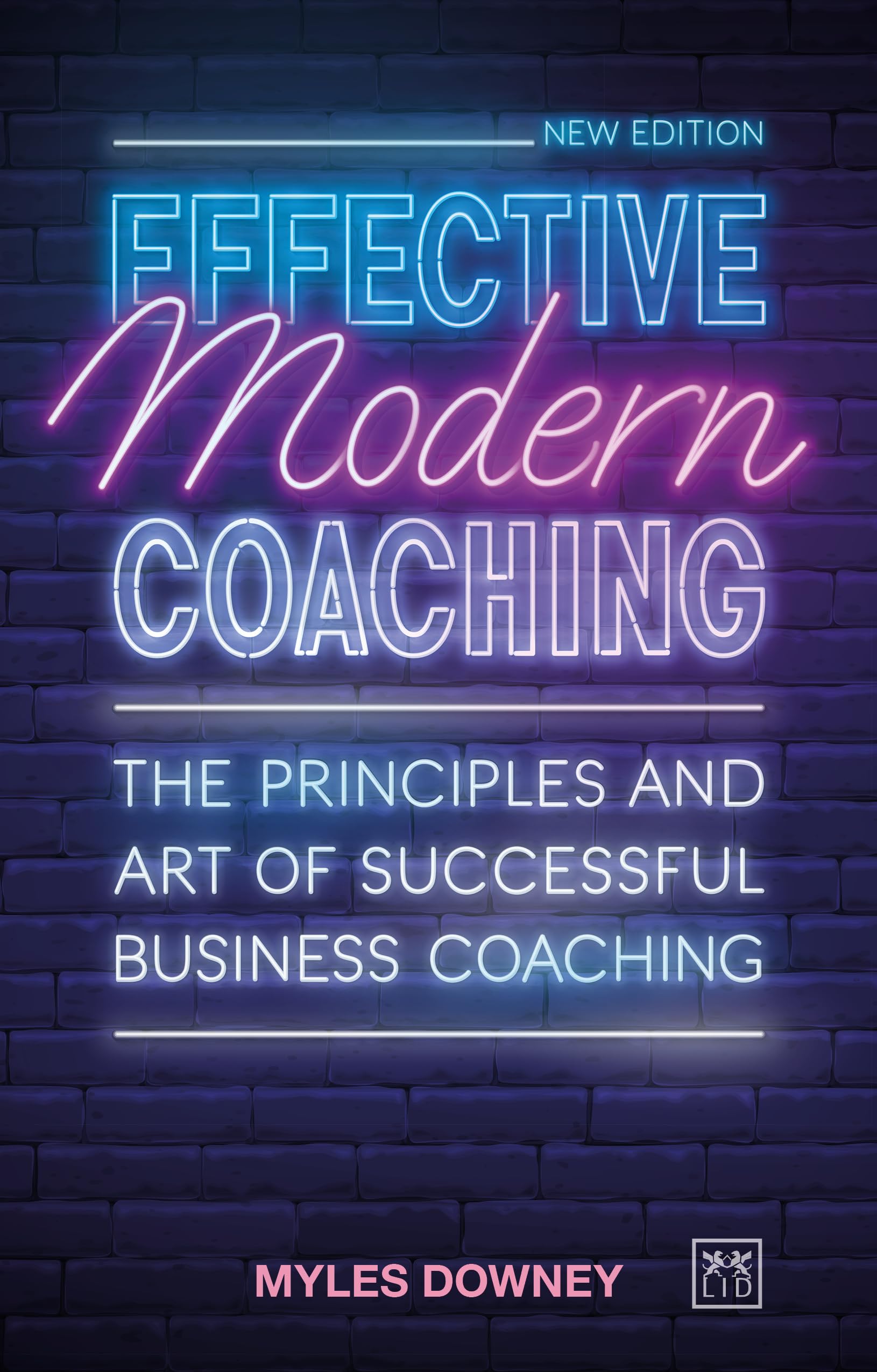 Effective Modern Coaching: The principles and art of successful business coaching