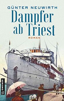 Dampfer ab Triest: Roman: Historischer Roman (Inspector Bruno Zabini) von Neuwirth, Günter | Buch | Zustand akzeptabel