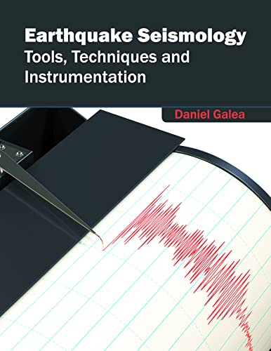 Earthquake Seismology: Tools, Techniques and Instrumentation