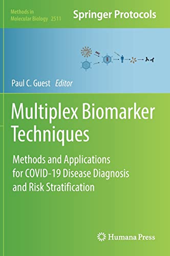 Multiplex Biomarker Techniques: Methods and Applications for COVID-19 Disease Diagnosis and Risk Stratification (Methods in Molecular Biology, 2511, Band 2511)