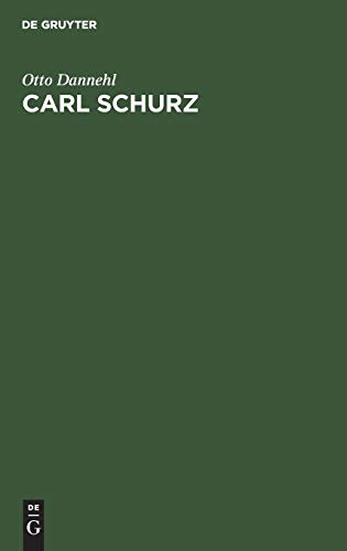 Carl Schurz: Ein deutscher Kämpfer
