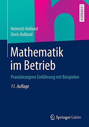 Heinrich Holland Mathematik Im Betrieb, Praxisbezogene Einführung Mit Beispielen