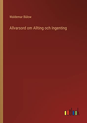 Allvarsord om Allting och Ingenting