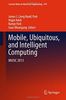 Mobile, Ubiquitous, and Intelligent Computing: MUSIC 2013 (Lecture Notes in Electrical Engineering)
