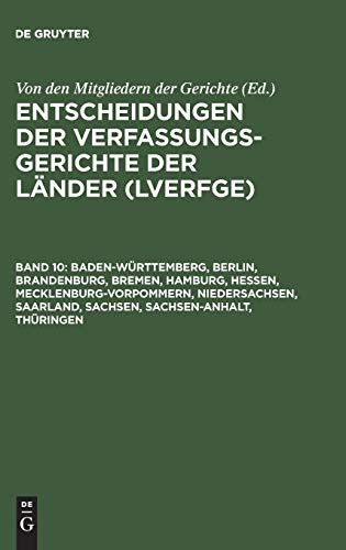 Baden-Württemberg, Berlin, Brandenburg, Bremen, Hamburg, Hessen, Mecklenburg-Vorpommern, Niedersachsen, Saarland, Sachsen, Sachsen-Anhalt, Thüringen: ... der Verfassungsgerichte der Länder (LVerfGE))