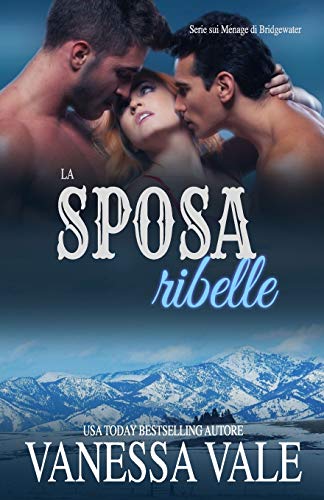 La sposa ribelle: Edizione a grandi caratteri (Serie Sui Ménage Di Bridgewater, Band 2)