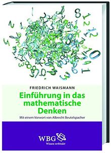 Einführung in das mathematische Denken: Die Begriffsbildung der modernen Mathematik