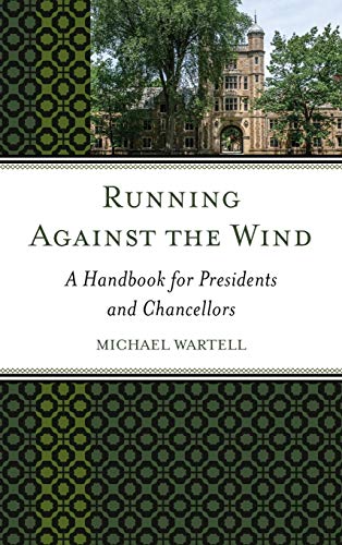 Running Against the Wind: A Handbook for Presidents and Chancellors