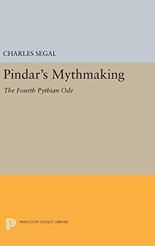 Pindar's Mythmaking: The Fourth Pythian Ode (Princeton Legacy Library, Band 833)