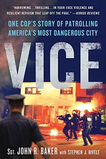 VICE: One Cop's Story of Patrolling America's Most Dangerous City