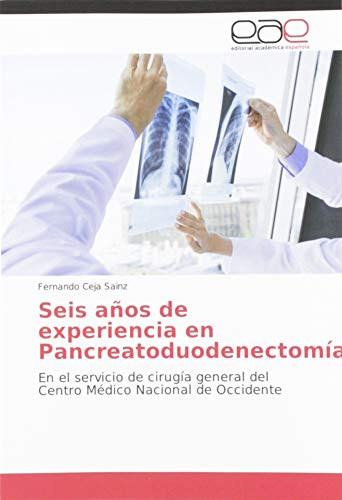 Seis años de experiencia en Pancreatoduodenectomía: En el servicio de cirugía general del Centro Médico Nacional de Occidente