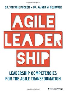 AGILE LEADERSHIP: Leadership competencies for the agile transformation