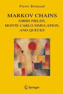 Markov Chains: Gibbs Fields, Monte Carlo Simulation, and Queues (Texts in Applied Mathematics)