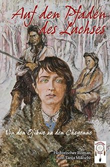 Auf den Pfaden des Luchses: Von den Ojibwe zu den Cheyenne