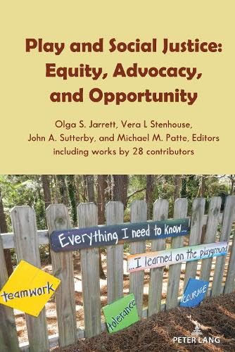 Play and Social Justice: Equity, Advocacy, and Opportunity (Counterpoints, 537, Band 537)